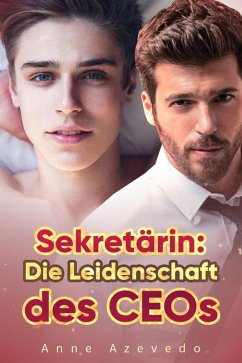 Sekretärin: Die Leidenschaft des CEOs (eBook, ePUB) - Azevedo, Anne