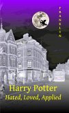 Harry Potter - Hated, Loved, Applied. (eBook, ePUB) Harry Potter - Hated, Loved, Applied. (eBook, ePUB)
