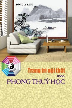 Trang trí n¿i th¿t - Theo phong th¿y h¿c. (eBook, ePUB) - Sang, Dong A
