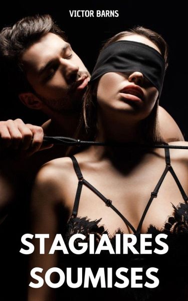 Stagiaires soumises (BDSM+) (eBook, ePUB) Stagiaires soumises (BDSM+) (eBook, ePUB)