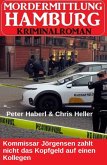 Kommissar Jörgensen zahlt nicht das Kopfgeld auf einen Kollegen: Mordermittlung Hamburg Kriminalroman (eBook, ePUB)