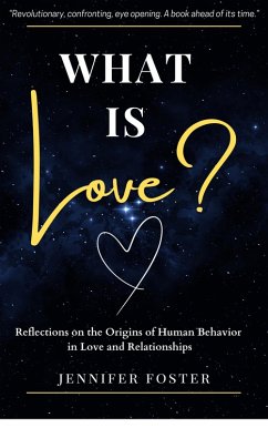 Cover What is Love? Reflections on the Origins of Human Behavior in Love and Relationships (eBook, ePUB)