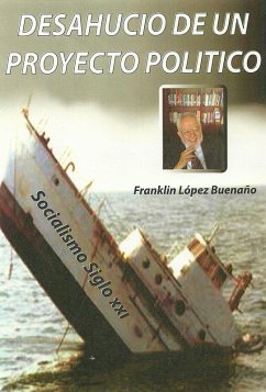 Desahucio de un proyecto político (eBook, ePUB) - Buenaño, Franklin López