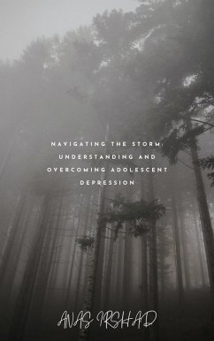 Cover Navigating The Storm:Understanding and overcoming from adolescence depression (eBook, ePUB)