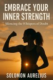 Embrace Your Inner Strength (eBook, ePUB) Embrace Your Inner Strength (eBook, ePUB)