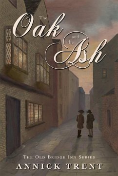 The Oak and the Ash (The Old Bridge Inn, #3) (eBook, ePUB) - Trent, Annick