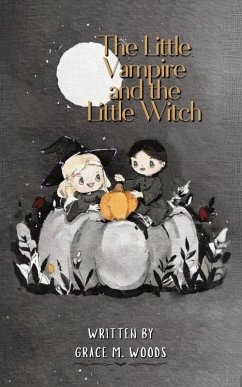 The Little Vampire and the Little Witch (eBook, ePUB) - Woods, Grace M.