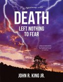 My Experiences With Death Left Nothing To Fear (eBook, ePUB) My Experiences With Death Left Nothing To Fear (eBook, ePUB)