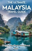 The Ultimate Malaysia Travel Guide : Discover the Heart of Southeast Asia (eBook, ePUB)