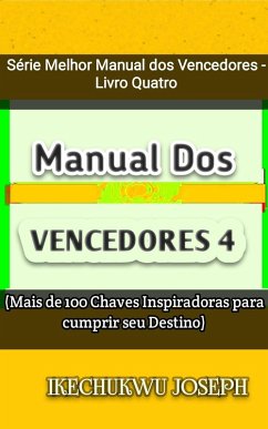 Manual dos Vencedores 4 (Série Melhor Manual dos Vencedores - Livro Quatro, #4) (eBook, ePUB) - Joseph, Ikechukwu