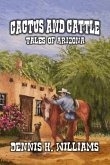 Cactus and Cattle - Tales of Arizona (eBook, ePUB) Cactus and Cattle - Tales of Arizona (eBook, ePUB)