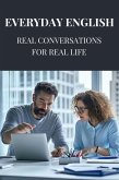 Everyday English: Real Conversations for Real Life (eBook, ePUB) Everyday English: Real Conversations for Real Life (eBook, ePUB)
