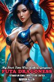My First Time Was With A Gorgeous Futa Dragoness: Futanari On Female Monster Girl Erotica (First Time Futa On Female Submission, #8) (eBook, ePUB)