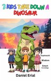 3 Kids Take Down A Dinosaur (eBook, ePUB) 3 Kids Take Down A Dinosaur (eBook, ePUB)