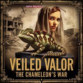 Veiled Valor: The Chameleon's War (eBook, ePUB) Veiled Valor: The Chameleon's War (eBook, ePUB)