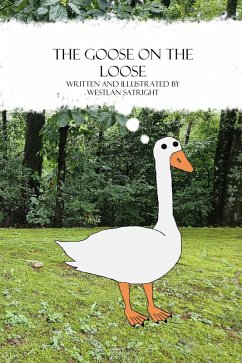 The Goose on the Loose (eBook, ePUB) - Satright, Westlan