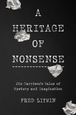 A Heritage of Nonsense: Jim Garrison's Tales of Mystery and Imagination (eBook, ePUB)