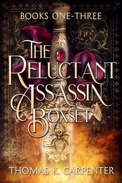 The Reluctant Assassin (Books 1-3) (eBook, ePUB) - Carpenter, Thomas K.