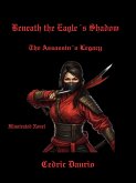 Beneath the Eagle´s Shadow- The Assassin´s Legacy (Bluthund Circle) (eBook, ePUB)