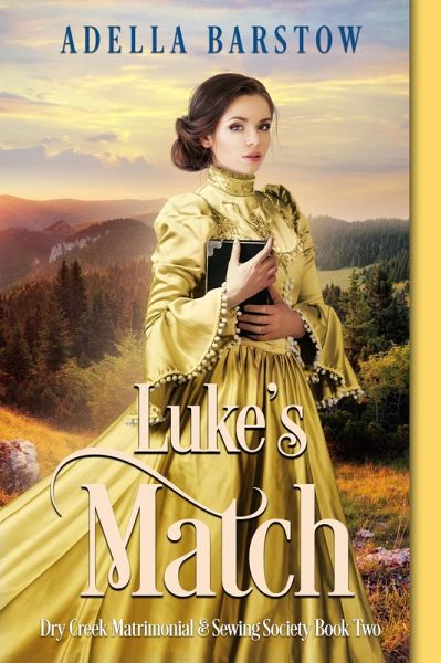 Luke's Match (Dry Creek Matrimonial & Sewing Society, #2) (eBook, ePUB)