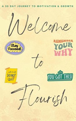 Cover Welcome to Flourish: A 30-Day Journey to Motivation and Growth (eBook, ePUB)