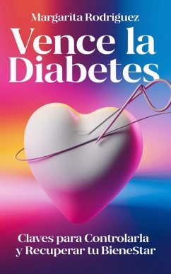 VENCE LA DIABETES (eBook, ePUB) - Rodríguez, Margarita