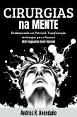 Cirurgias na Mente: Desbloqueando seu Potencial: Transformação de Energias para o Sucesso (Até Enquanto Você Dorme) (eBook, ePUB) Cirurgias na Mente: Desbloqueando seu Potencial: Transformação de Energias para o Sucesso (Até Enquanto Você Dorme) (eBook, ePUB)