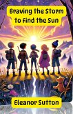 Braving the Storm to Find the Sun (Virtue Series) (eBook, ePUB)