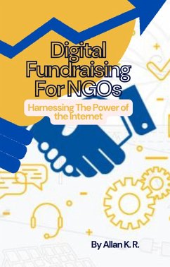 Cover Digital Fundraising for NGOs: Harnessing the Power of the Internet (eBook, ePUB)