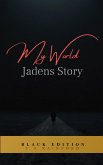 My World - Jadens Story (eBook, ePUB)