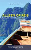 Alleen op reis - van mijn hoofd naar mijn hart (eBook, ePUB) Alleen op reis - van mijn hoofd naar mijn hart (eBook, ePUB)