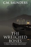 The Wretched Bones (A Ben Shivers Mystery, #1) (eBook, ePUB) The Wretched Bones (A Ben Shivers Mystery, #1) (eBook, ePUB)