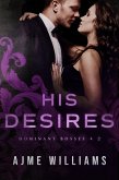 His Desires (Dominant Bosses, #2) (eBook, ePUB) His Desires (Dominant Bosses, #2) (eBook, ePUB)