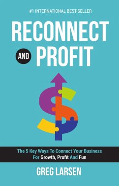 Cover Reconnect and Profit: The 5 Key Ways To Connect With Your Business For Growth, Profit, and Fun (eBook, ePUB)