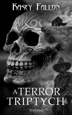 A Terror Triptych: Ireland (eBook, ePUB) - Fallon, Kasey