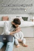 Padre soltero no es para mí (Libro 1, #1) (eBook, ePUB)