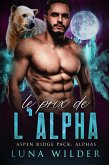 Le Prix De L'Alpha (Aspen Ridge Pack: The Alphas, #2) (eBook, ePUB)