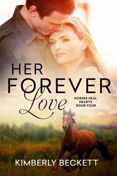 Her Forever Love (Horses Heal Hearts, #4) (eBook, ePUB) - Beckett, Kimberly