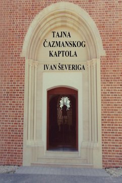 Tajna cazmanskog kaptola (eBook, ePUB) - Severiga, Ivan