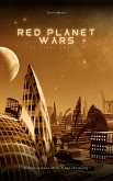 Red Planet Wars: The Final Conflict (eBook, ePUB) Red Planet Wars: The Final Conflict (eBook, ePUB)