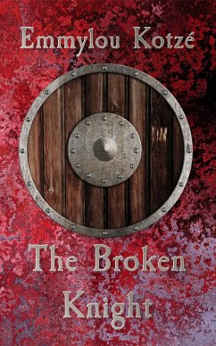 The Broken Knight (eBook, ePUB) - Kotzé, Emmylou