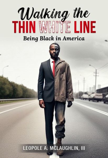 Walking the Thin White Line: Being Black in America (eBook, ePUB) Walking the Thin White Line: Being Black in America (eBook, ePUB)