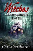 Othernaturals Book Six: Witches (eBook, ePUB) Othernaturals Book Six: Witches (eBook, ePUB)