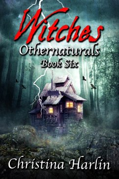 Othernaturals Book Six: Witches (eBook, ePUB) - Harlin, Christina