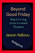 Beyond Good Friday (eBook, ePUB) - Bild 1