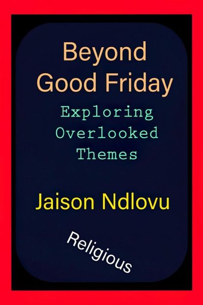 Beyond Good Friday (eBook, ePUB) Beyond Good Friday (eBook, ePUB)