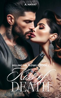 Cover Kiss of Death (Killing Me Slowly Book 1) (eBook, ePUB)