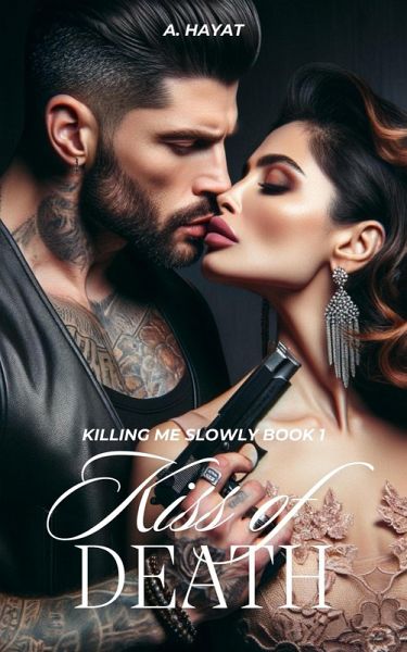 Kiss of Death (Killing Me Slowly Book 1) (eBook, ePUB)