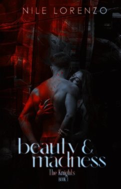 Cover Beauty and Madness (The Knights, #1) (eBook, ePUB)