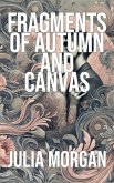 Fragments of Autumn and Canvas (eBook, ePUB) Fragments of Autumn and Canvas (eBook, ePUB)